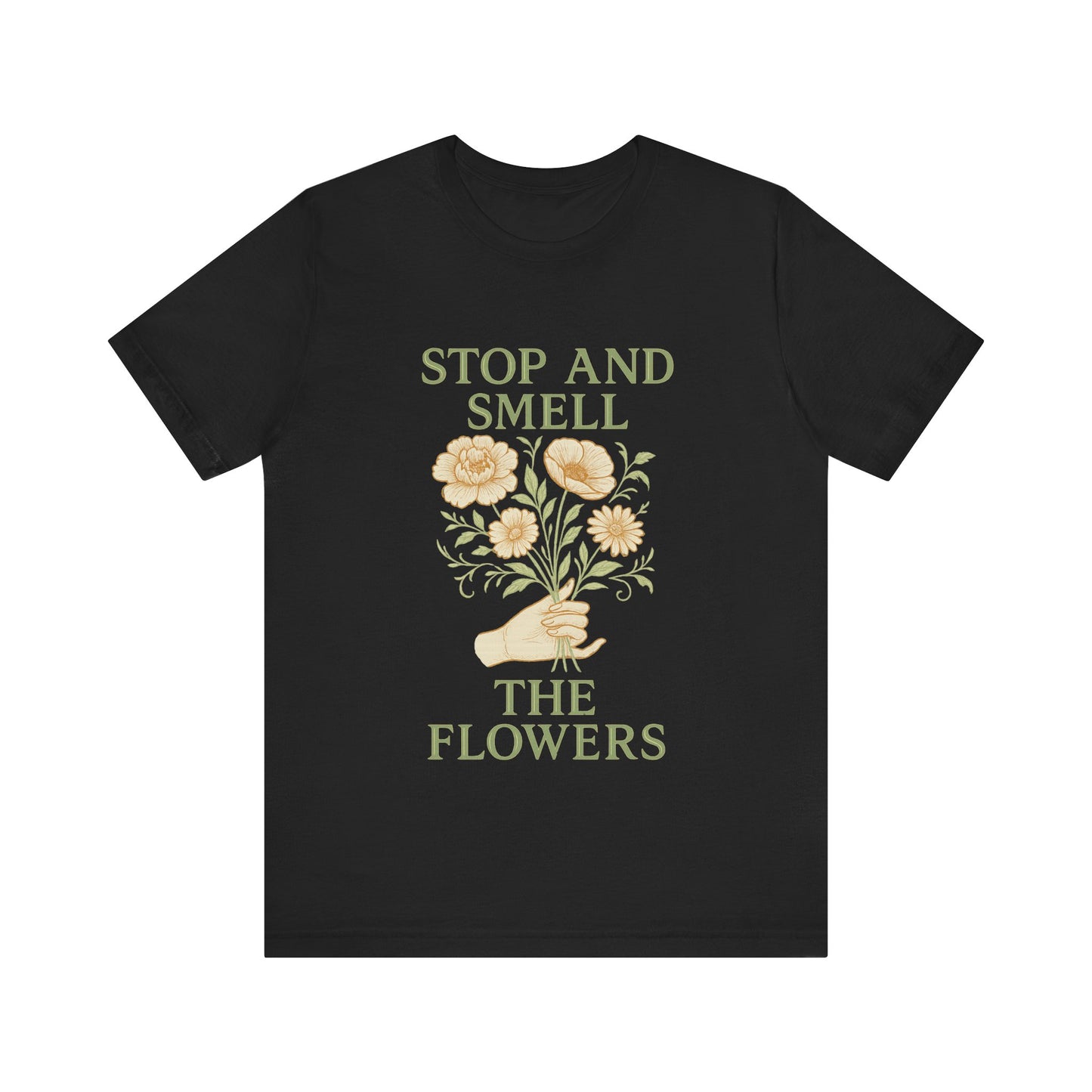Stop and Smell the Flowers T-Shirt