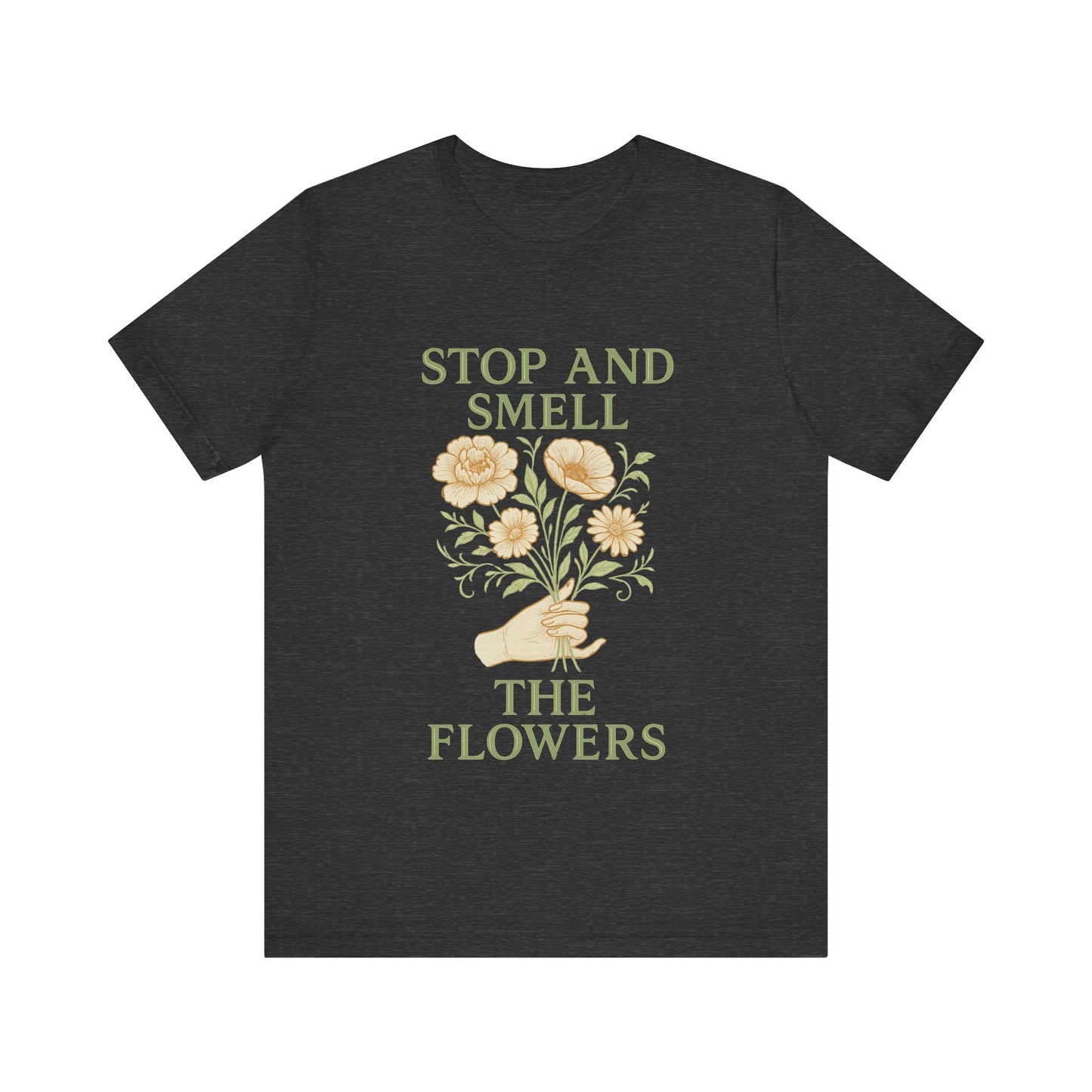 Stop and Smell the Flowers T-Shirt