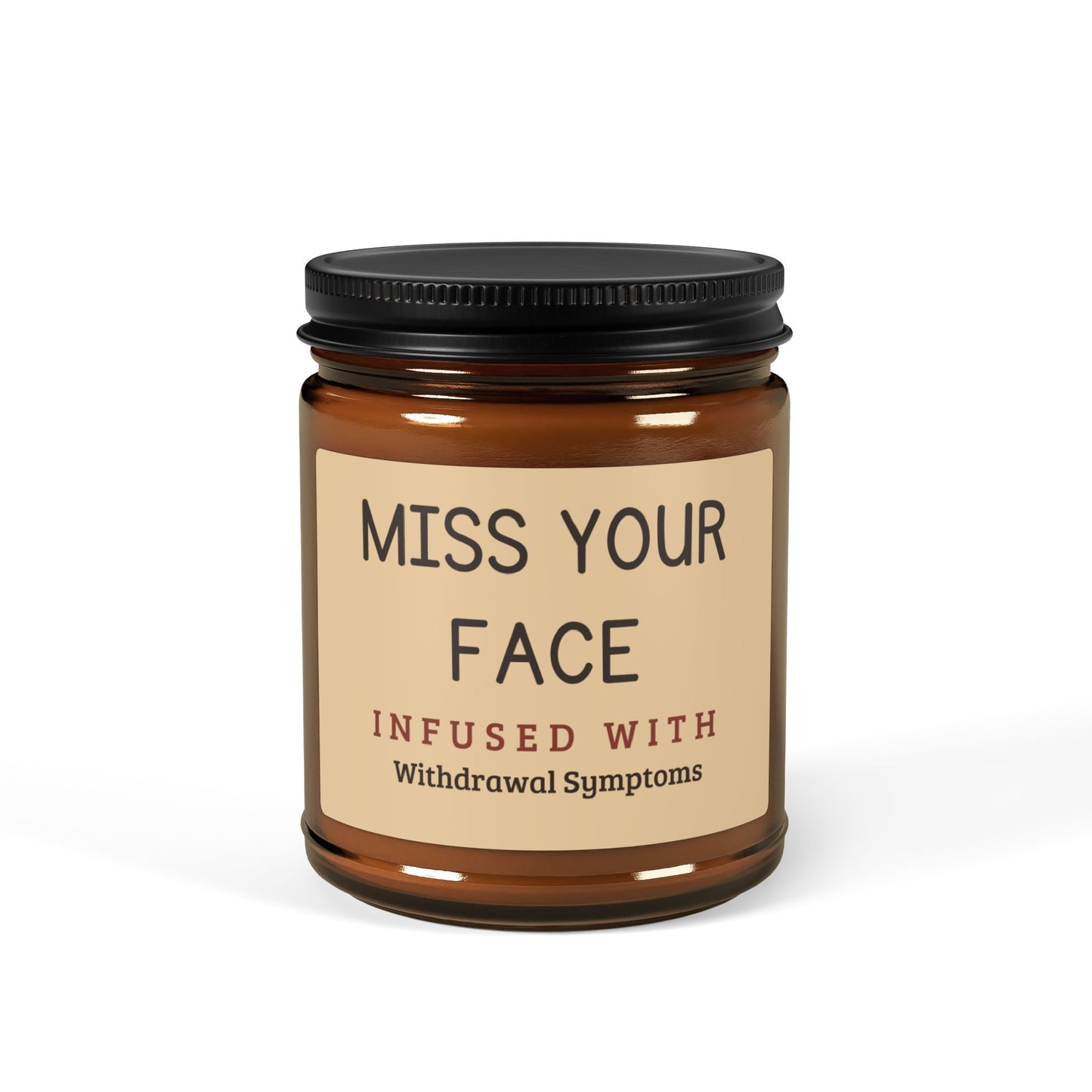 Scented Soy Candle - (Miss Your Face) 9.oz