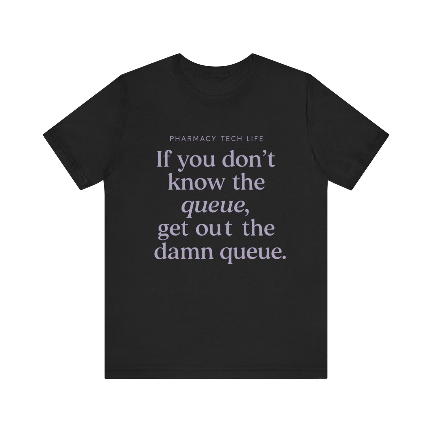 Pharmacy Tech Tee - Humorous Quote for Healthcare Workers | Pharmacy Tech Life Tee | Funny Rx T-Shirt | Training Day Pharmacy Humor Gift