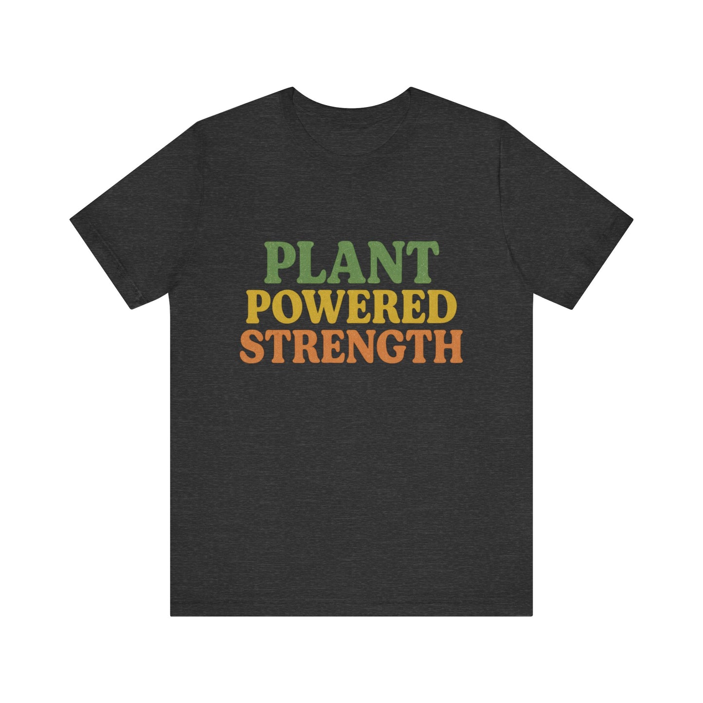 Plant Powered Strength T-Shirt