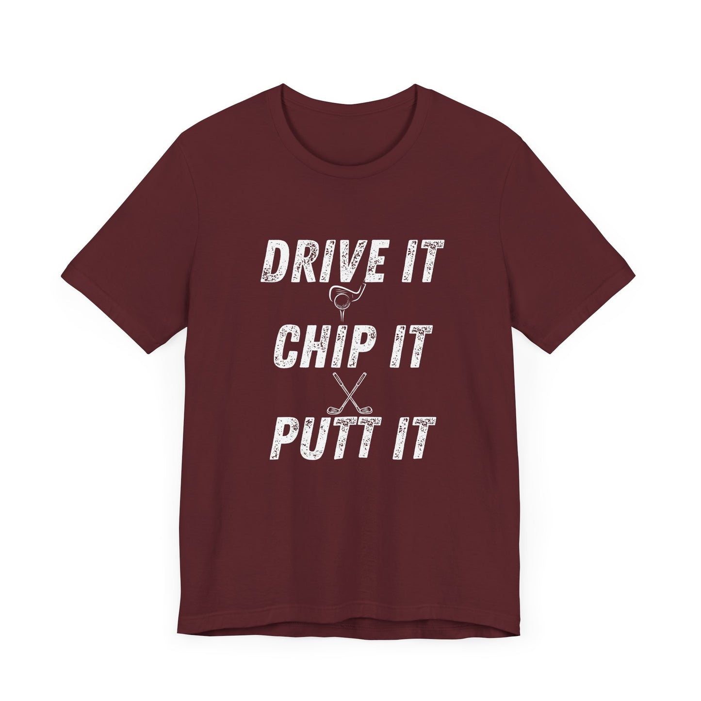 Drive It Chip It Putt It Unisex Golf Tee