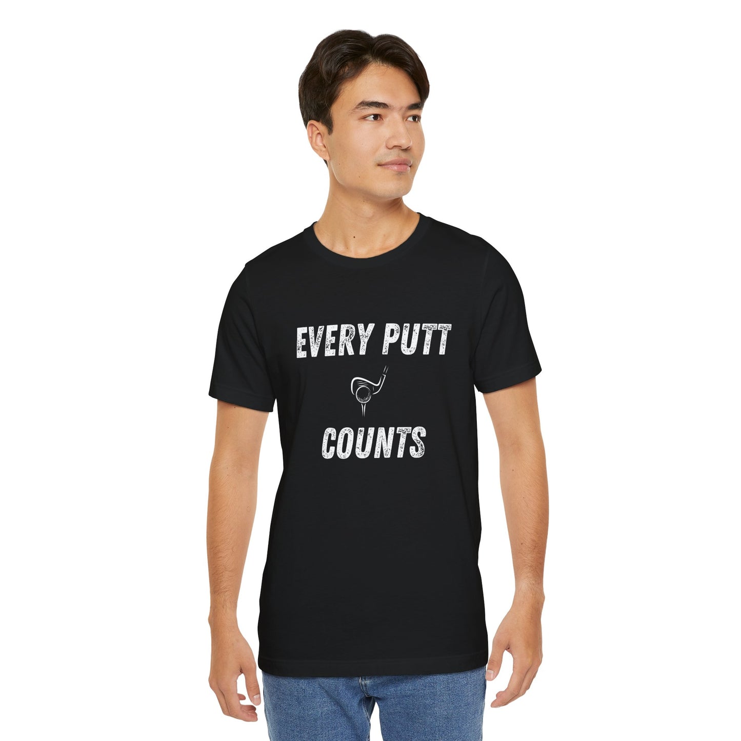 Every Putt Counts Unisex Short Sleeve Golf Tee