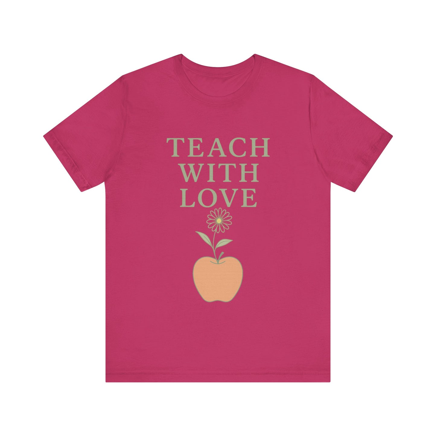 Teach With Love T-Shirt
