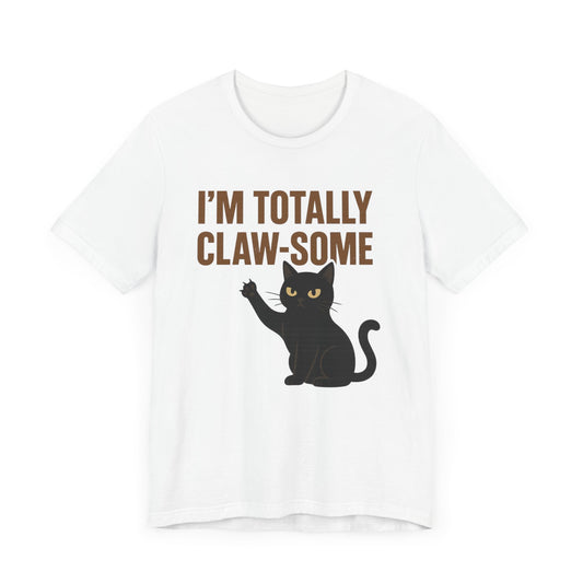Funny Cat T-Shirt - I'm Totally Claw-some Tee for Cat Lovers, Pet Apparel, Gift for Cat Owners, Humorous Animal Shirt, Cute Cat Gift