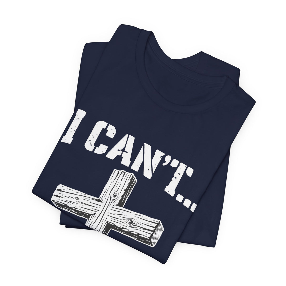 I Can't... But I Know a Guy Christian Cross Graphic T-Shirt