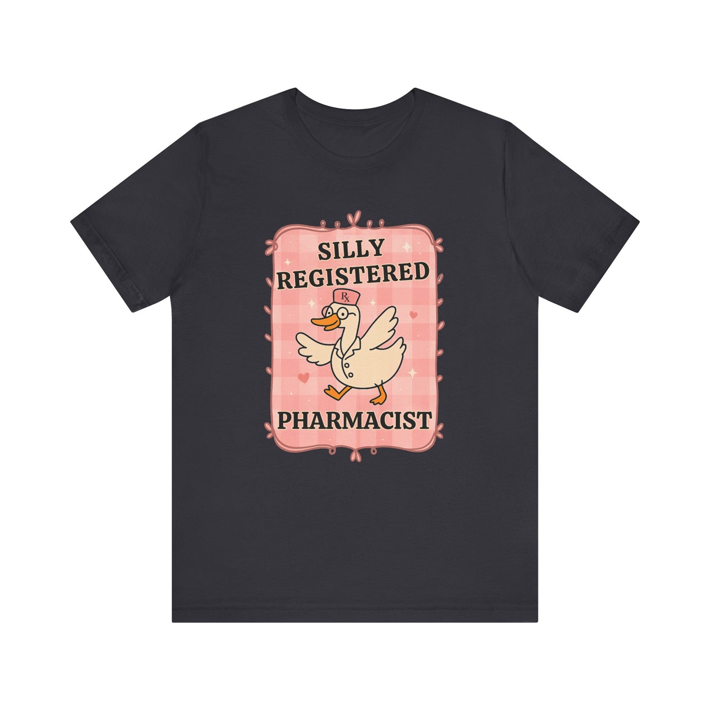 Silly Registered Pharmacist Tee, Fun Pharmacist Shirt, Humorous Short Sleeve Tee, Gift for Pharmacists, Pharmacy Humor