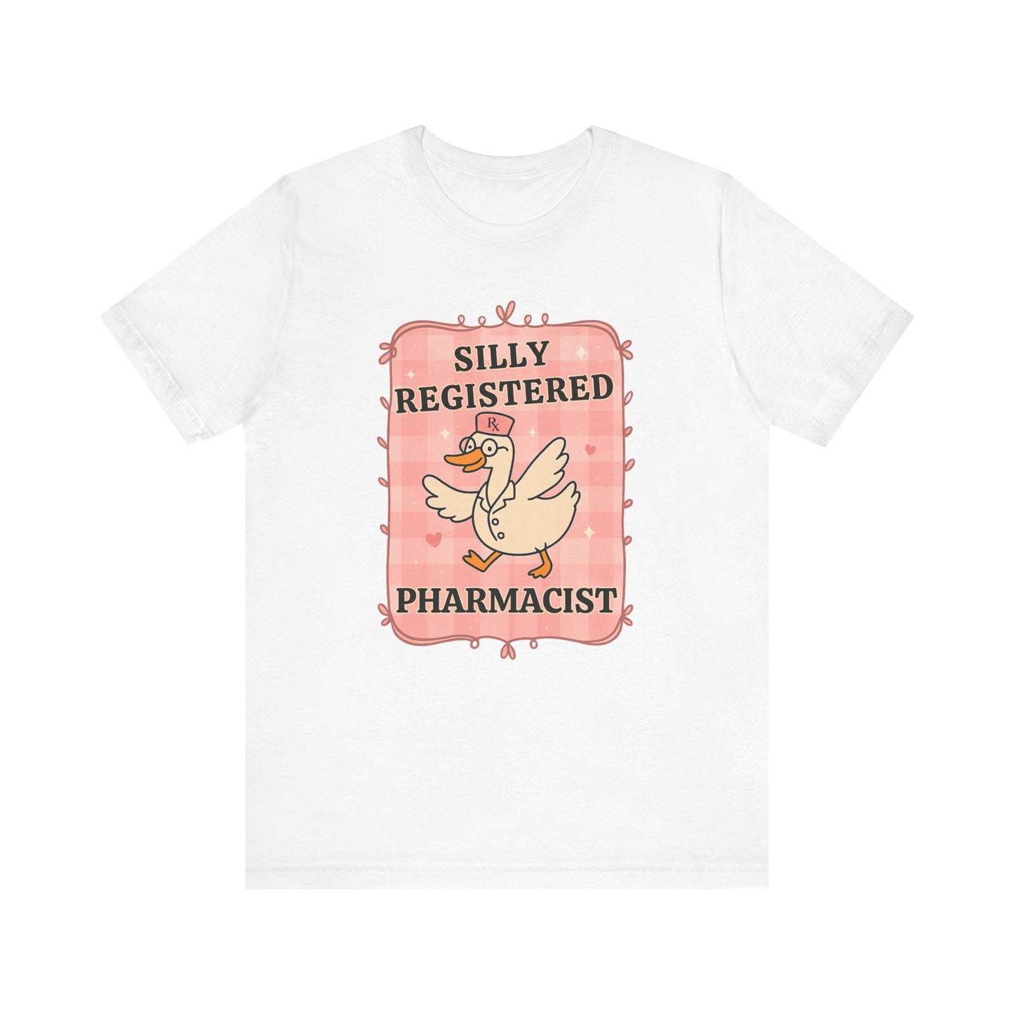 Silly Registered Pharmacist Tee, Fun Pharmacist Shirt, Humorous Short Sleeve Tee, Gift for Pharmacists, Pharmacy Humor