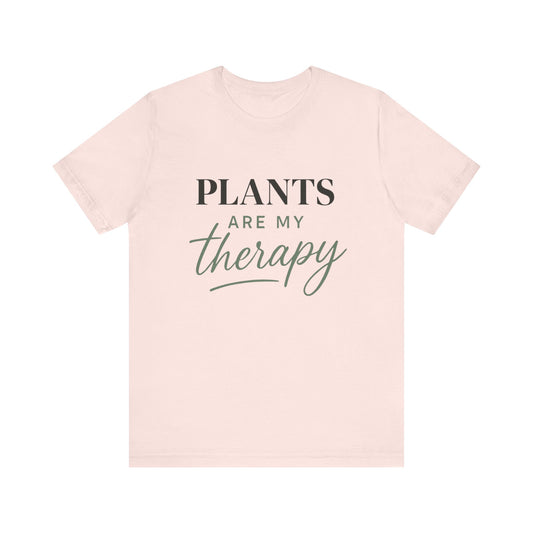 Plants Are My Therapy Tee, Plant Lover Shirt
