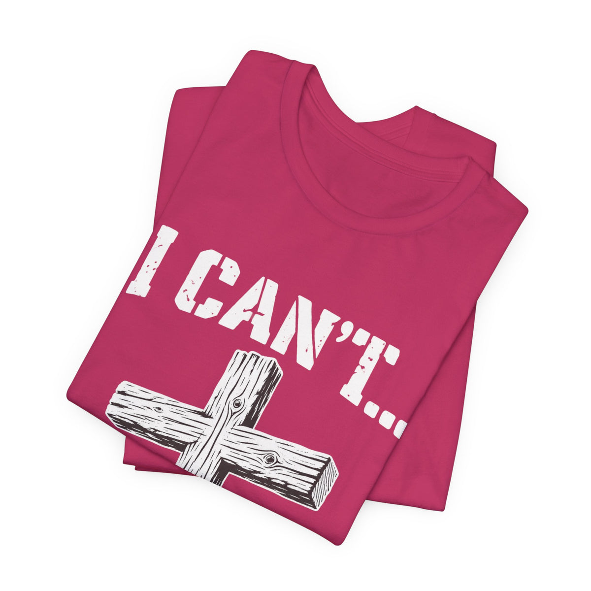 I Can't... But I Know a Guy Christian Cross Graphic T-Shirt