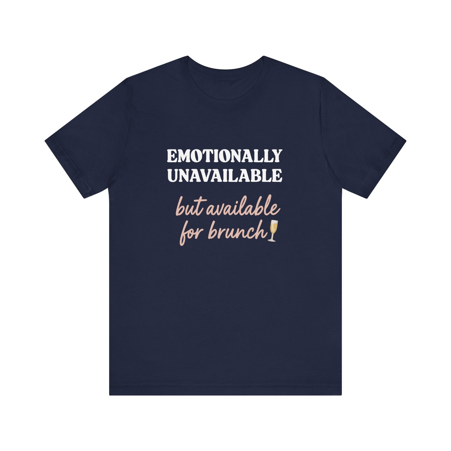 Emotionally Unavailable But Available for Brunch Shirt | Funny Brunch Tee for Women | Introvert Humor T-Shirt | Mimosa Mood Graphic Tee