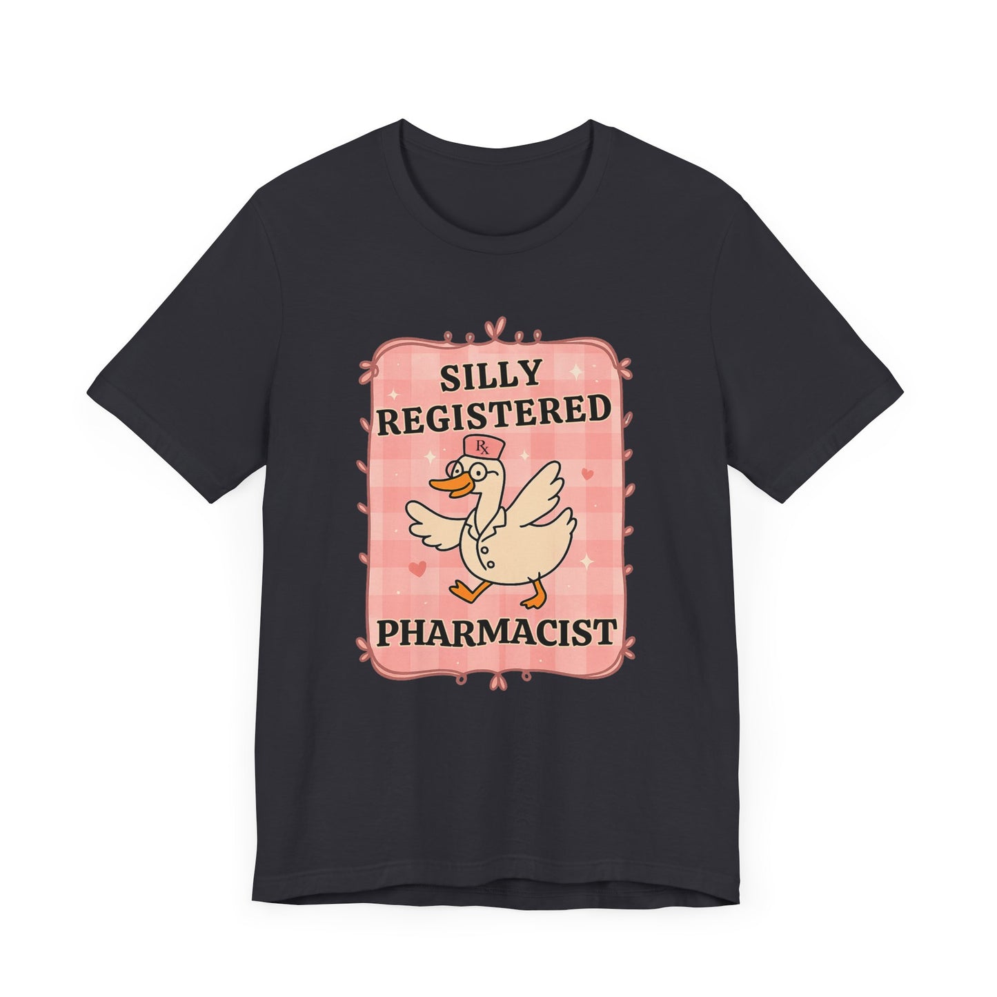 Silly Registered Pharmacist Tee, Fun Pharmacist Shirt, Humorous Short Sleeve Tee, Gift for Pharmacists, Pharmacy Humor