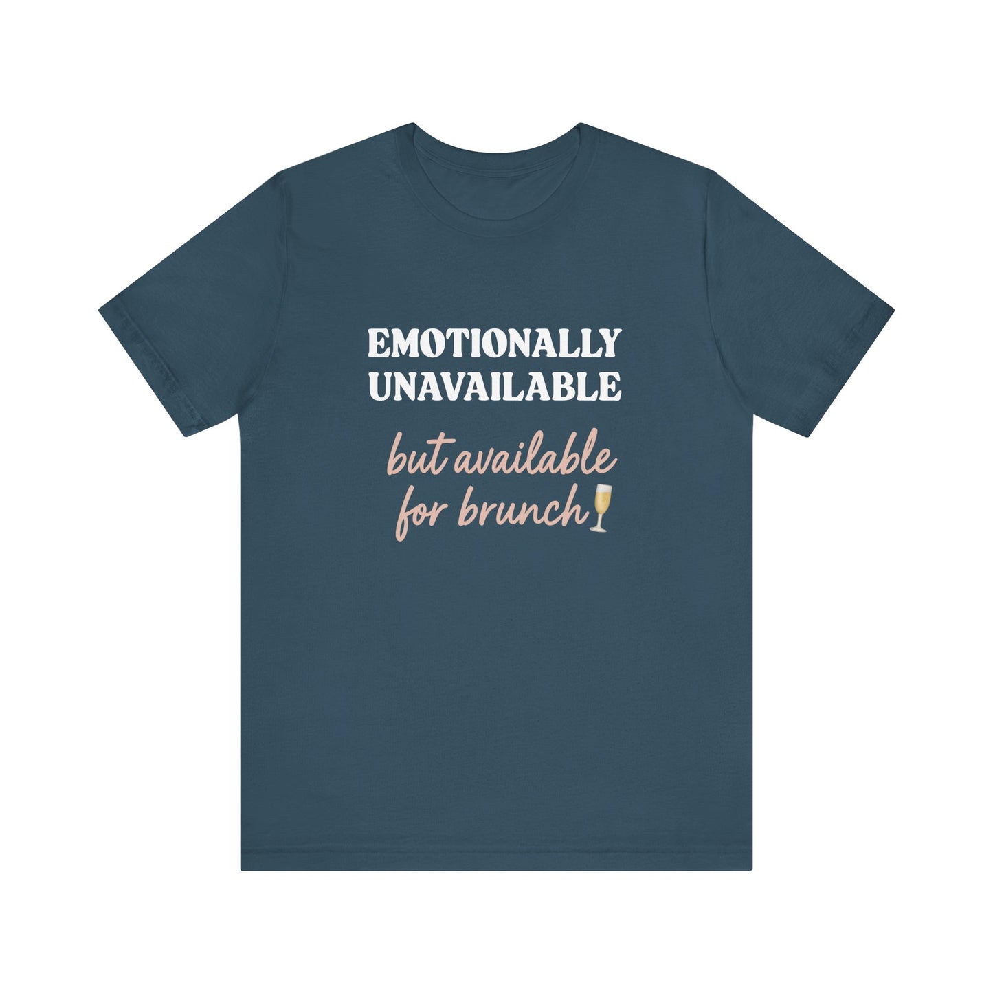 Emotionally Unavailable But Available for Brunch Shirt | Funny Brunch Tee for Women | Introvert Humor T-Shirt | Mimosa Mood Graphic Tee