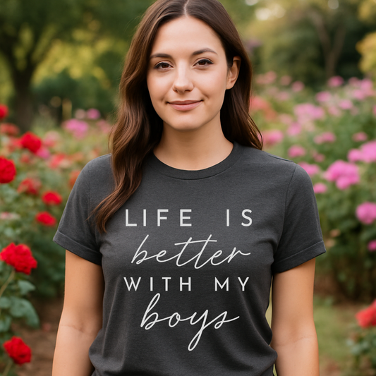 Life is Better with My Boys T-Shirt