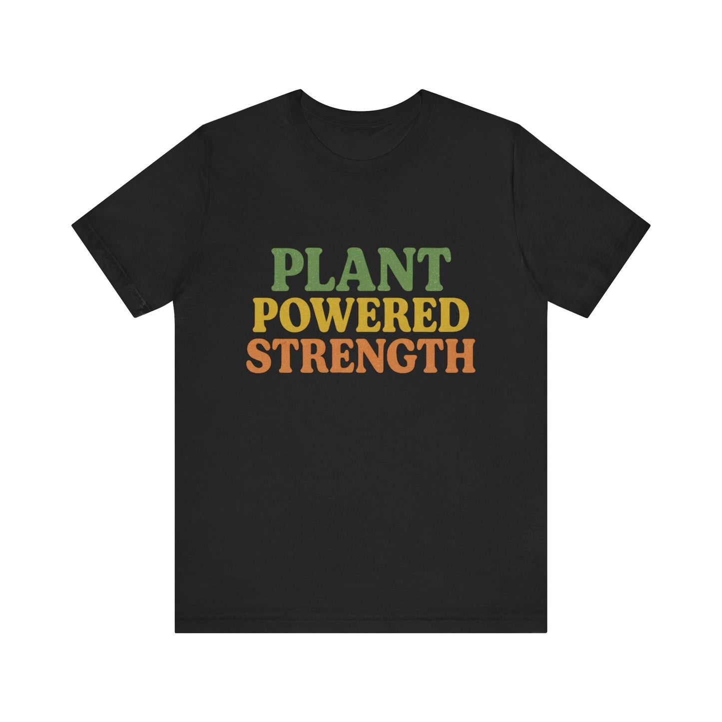 Plant Powered Strength T-Shirt
