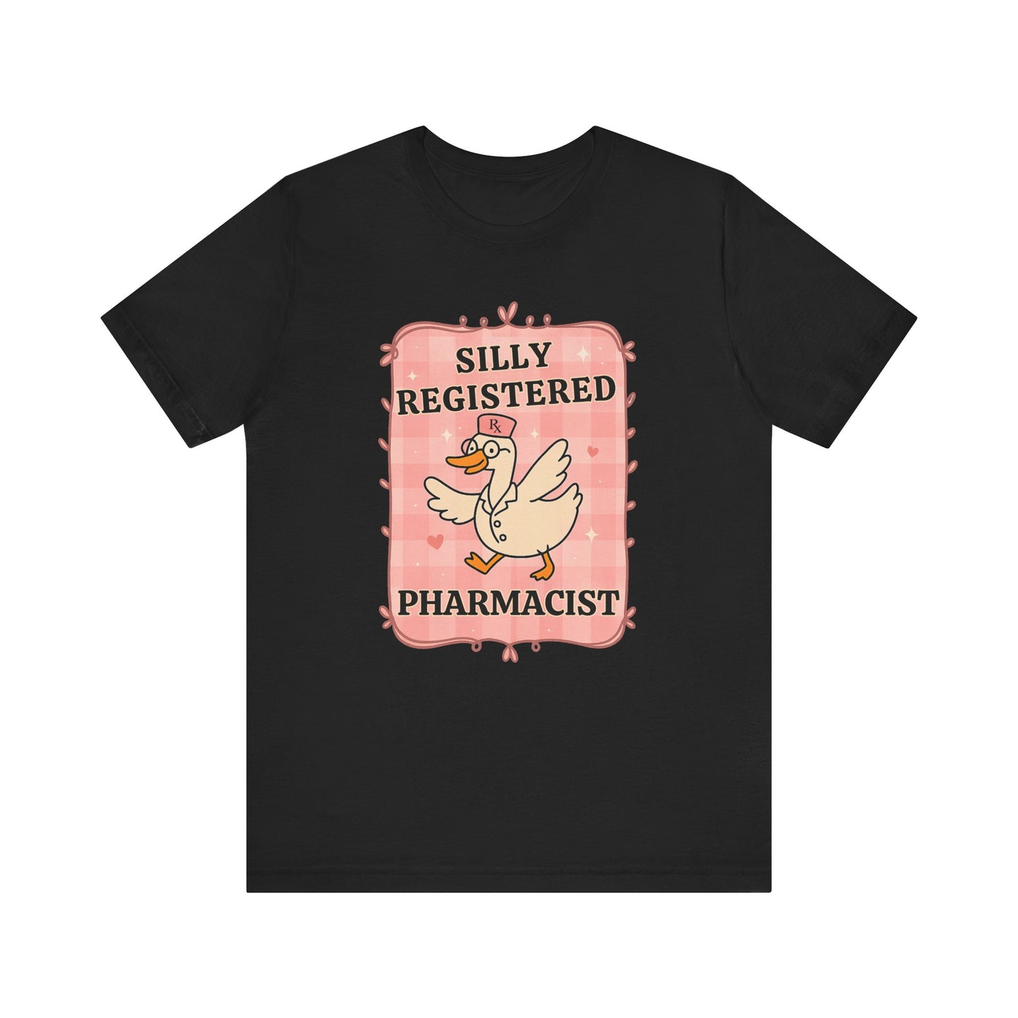 Silly Registered Pharmacist Tee, Fun Pharmacist Shirt, Humorous Short Sleeve Tee, Gift for Pharmacists, Pharmacy Humor