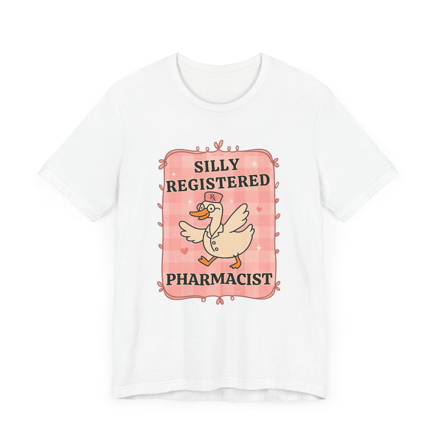 Silly Registered Pharmacist Tee, Fun Pharmacist Shirt, Humorous Short Sleeve Tee, Gift for Pharmacists, Pharmacy Humor