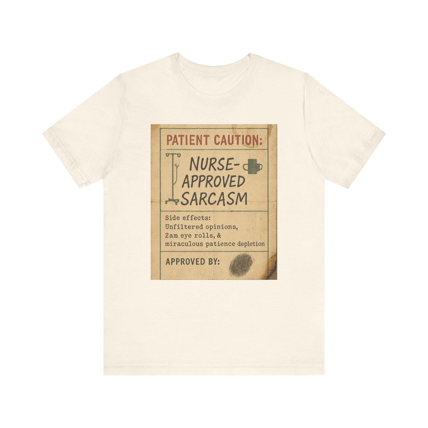 Nurse Approved Sarcasm T-Shirt