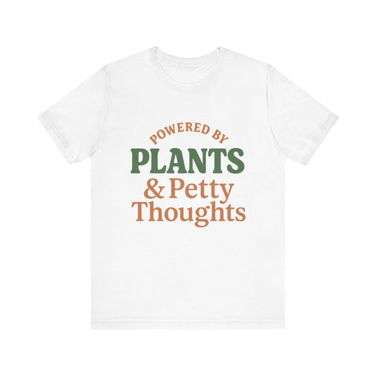 Plants and Petty Thoughts T-Shirt