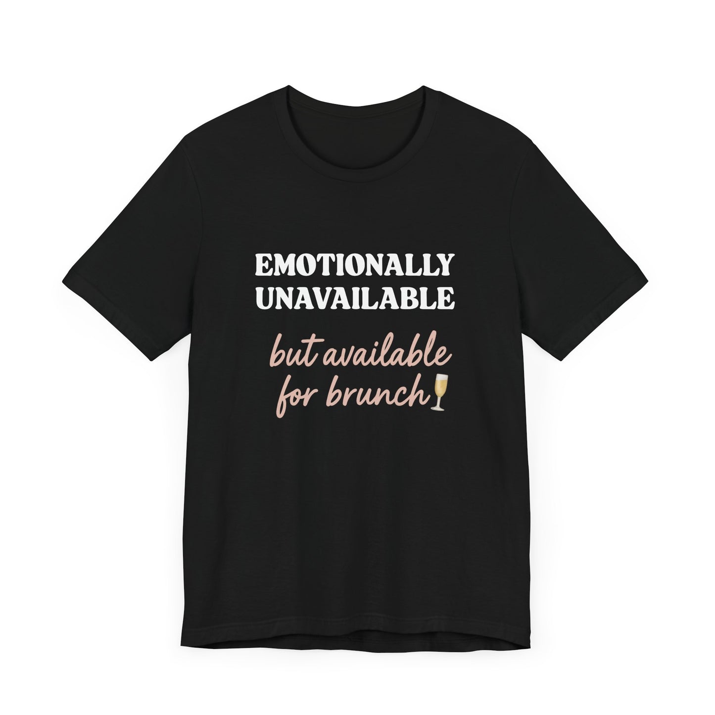 Emotionally Unavailable But Available for Brunch Shirt | Funny Brunch Tee for Women | Introvert Humor T-Shirt | Mimosa Mood Graphic Tee