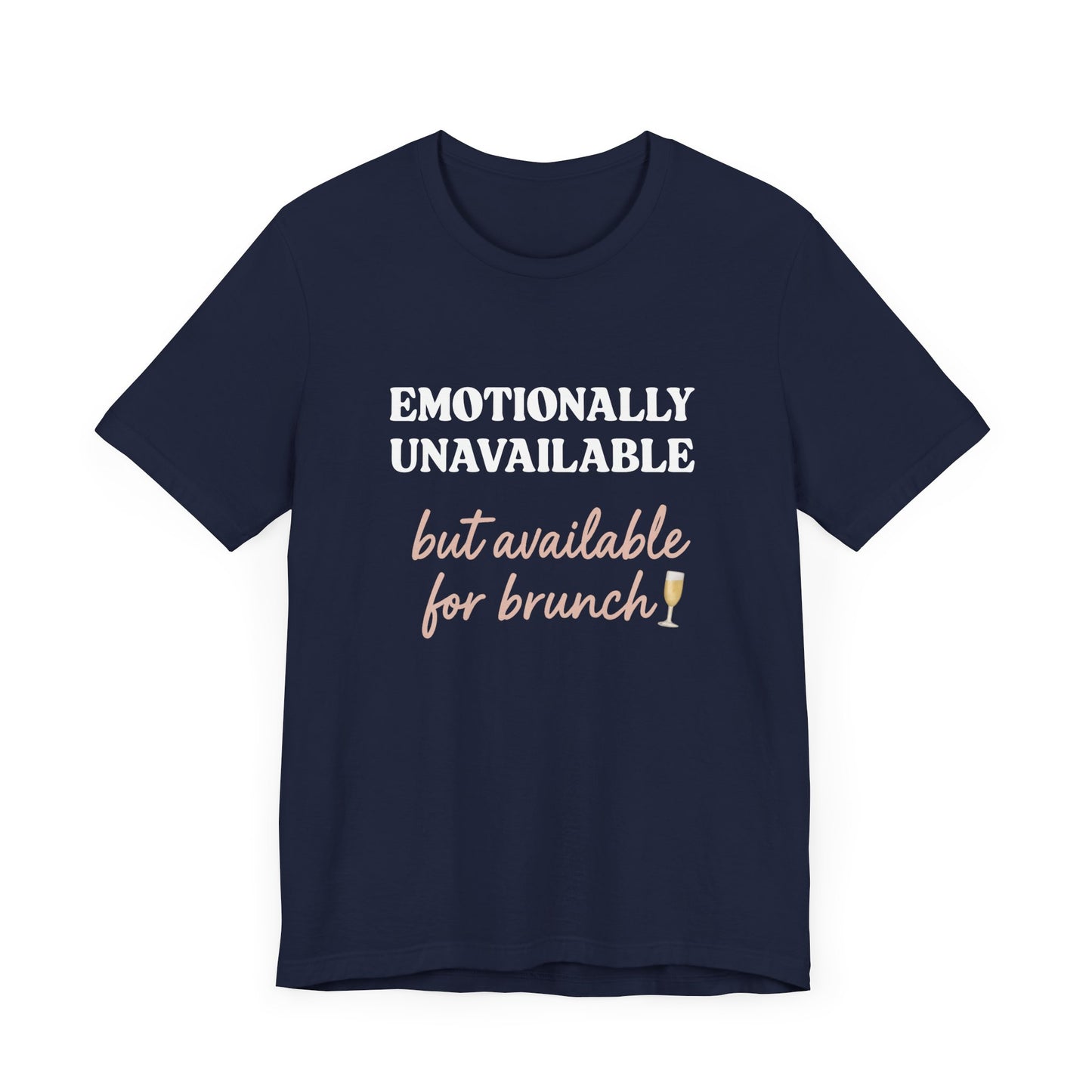 Emotionally Unavailable But Available for Brunch Shirt | Funny Brunch Tee for Women | Introvert Humor T-Shirt | Mimosa Mood Graphic Tee