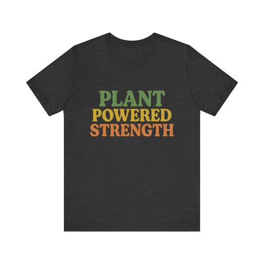 Plant Powered Strength T-Shirt