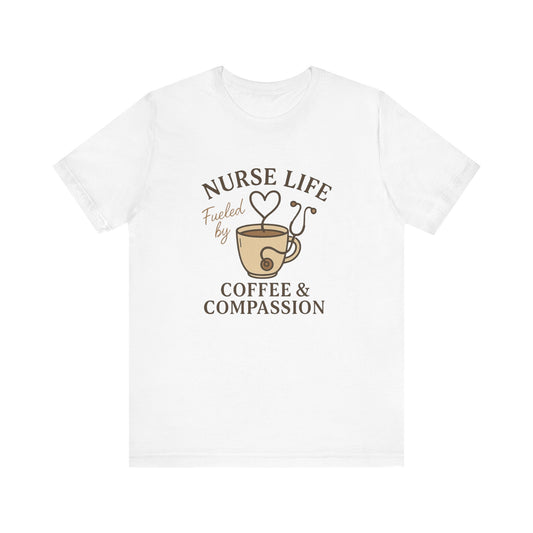 Nurse Life Fueled by Coffee and Compassion Shirt | Funny Nurse T-Shirt for Women | Cute Stethoscope Coffee Cup Tee | RN Gift Idea