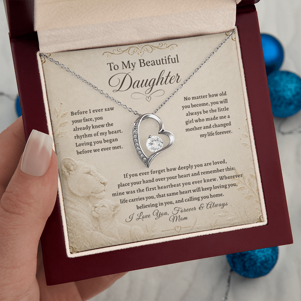 To My Beautiful Daughter, “The First Heartbeat You Ever Knew” Heart Necklace